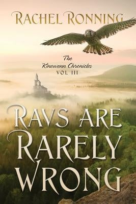Ravs Are Rarely Wrong: The Kinowenn Chronicles Vol III by Ronning, Rachel