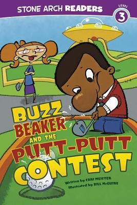 Buzz Beaker and the Putt-Putt Contest by Meister, Cari