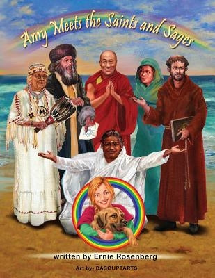 Amy Meets the Saints and Sages: A Young Person's Adventures in Spirituality by Dasgupta, Sudipta