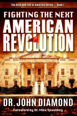 Fighting The Next American Revolution by Diamond, John