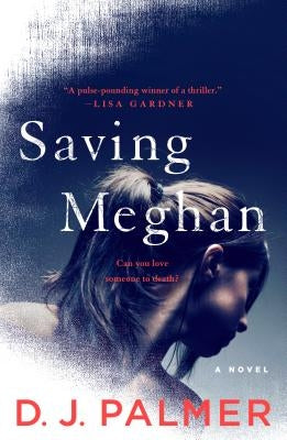 Saving Meghan by Palmer, D. J.