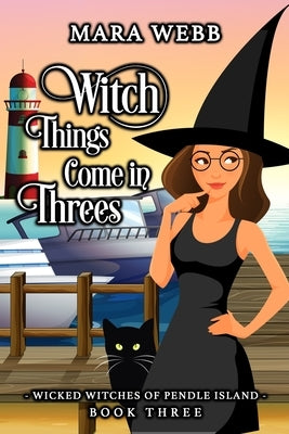 Witch Things Come in Threes by Webb, Mara
