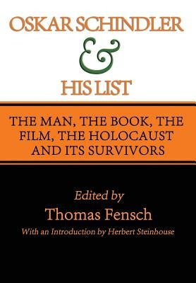 Oskar Schindler and His List by Fensch, Thomas
