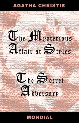 Two Novels (the Mysterious Affair at Styles/The Secret Adversary) by Christie, Agatha