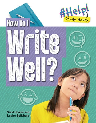 How Do I Write Well? by Spilsbury, Louise A.