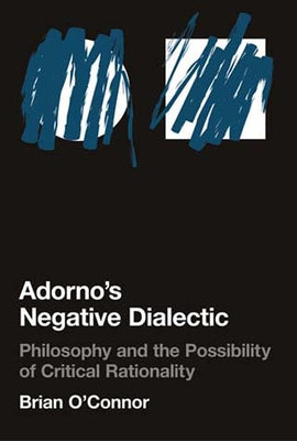 Adorno's Negative Dialectic by O'Connor, Brian