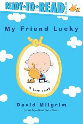 My Friend Lucky: Ready-To-Read Pre-Level 1 by Milgrim, David