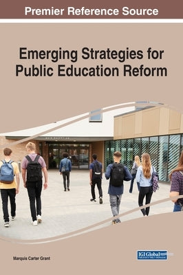 Emerging Strategies for Public Education Reform by Grant, Marquis Carter