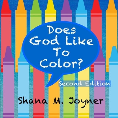 Does God Like To Color? by Joyner, Shana M.