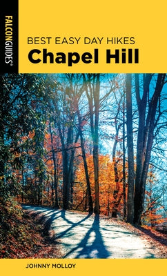 Best Easy Day Hikes Chapel Hill by Molloy, Johnny