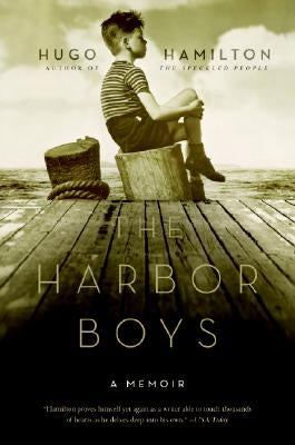 The Harbor Boys: A Memoir by Hamilton, Hugo