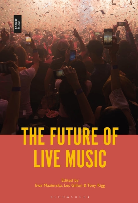The Future of Live Music by Mazierska, Ewa