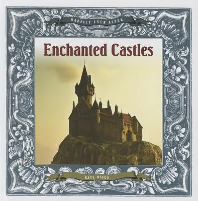 Enchanted Castles by Riggs, Kate
