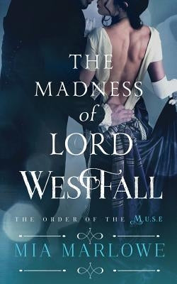 The Madness of Lord Westfall by Marlowe, Mia