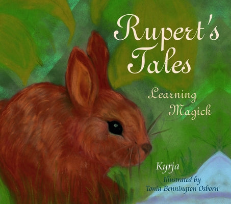 Rupert's Tales: Learning Magick: Learning Magick by Kyrja