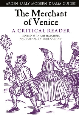 The Merchant of Venice: A Critical Reader by Hatchuel, Sarah