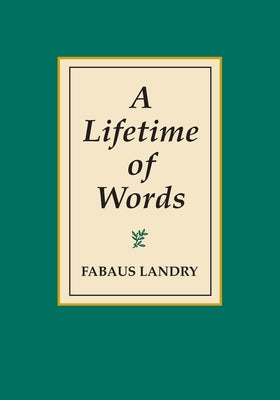A Lifetime of Words by Landry, Faubus Bob