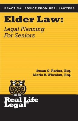Elder Law: Legal Planning for Seniors by Parker Esq, Susan G.