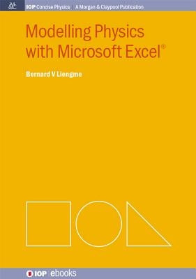 Modelling Physics with Microsoft Excel by Liengme, Bernard V.