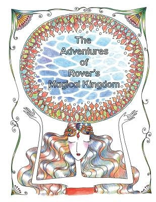 The Adventures of Rover's Magical Kingdom 1: Coloring Book for all ... by Hsiao, Rover