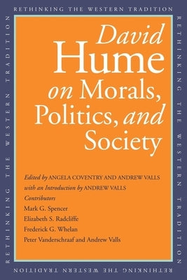 David Hume on Morals, Politics, and Society by Hume, David