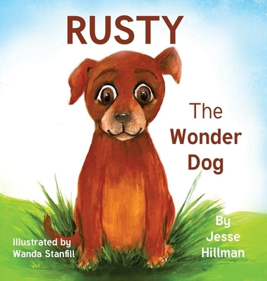 Rusty The Wonder Dog by Hillman, Jesse
