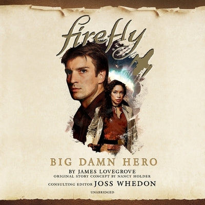 Firefly: Big Damn Hero by Lovegrove, James