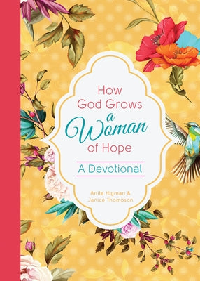 How God Grows a Woman of Hope by Higman, Anita