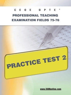 Ceoe Opte Oklahoma Professional Teaching Examination Fields 75-76 Practice Test 2 by Wynne, Sharon A.