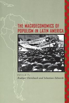 The Macroeconomics of Populism in Latin America by Dornbusch, Rudiger