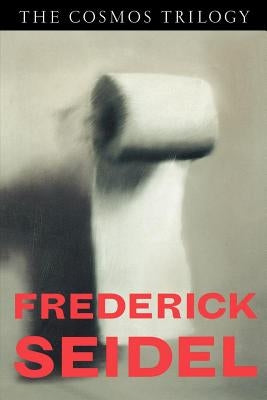 The Cosmos Trilogy by Seidel, Frederick