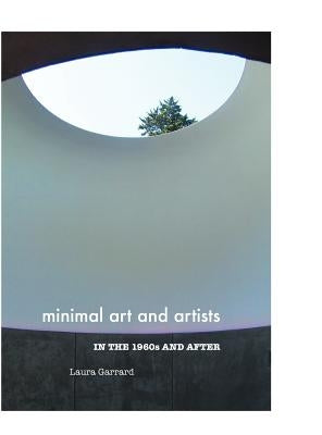 Minimal Art and Artists in the 1960s and After by Garrard, Laura
