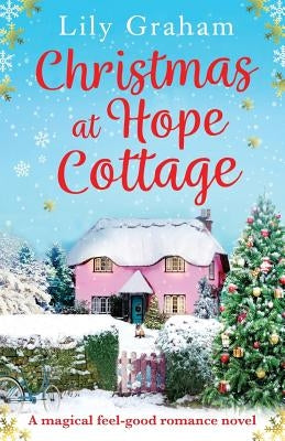 Christmas at Hope Cottage: A magical feel good romance novel by Graham, Lily