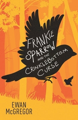 Frankie Sparrow and the Crinklebottom Curse by McGregor, Ewan