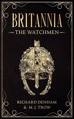 Britannia: The Watchmen by Denham, Richard