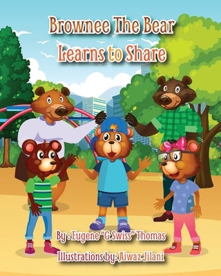 Brownee The Bear Learns To Share by Jilani, Aiwaz