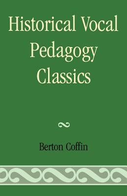 Historical Vocal Pedagogy Classics by Coffin, Berton