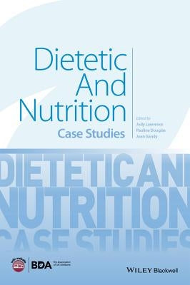 Dietetic and Nutrition: Case Studies by Lawrence, Judy