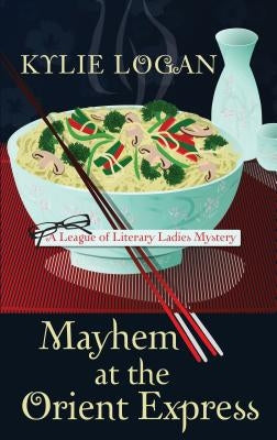 Mayhem at the Orient Express by Logan, Kylie
