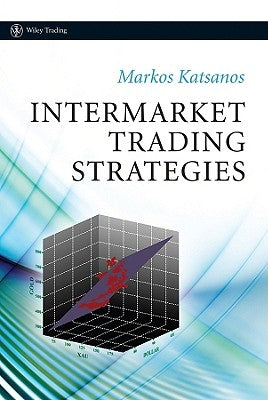 Intermarket Trading Strategies by Katsanos, Markos