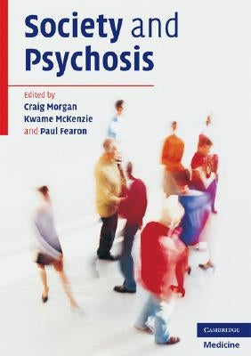 Society and Psychosis by Morgan, Craig