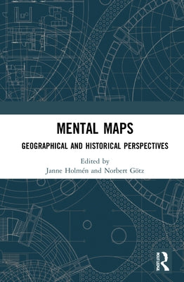 Mental Maps: Geographical and Historical Perspectives by Holmén, Janne