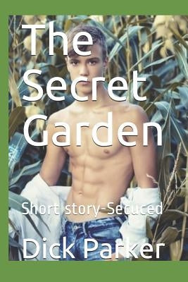 The Secret Garden: Short Story-Secuced by Parker, Dick