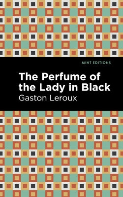 The Perfume of the Lady in Black by LeRoux, Gaston