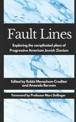 Fault Lines: Exploring the complicated place of Progressive American Jewish Zionism by Berman, Amanda