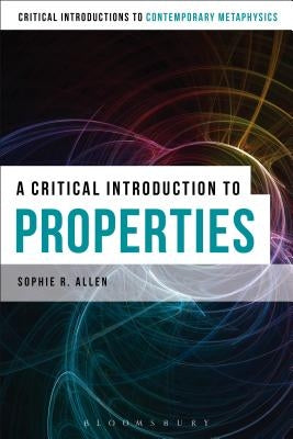 A Critical Introduction to Properties by Allen, Sophie R.