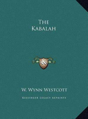 The Kabalah the Kabalah by Westcott, W. Wynn