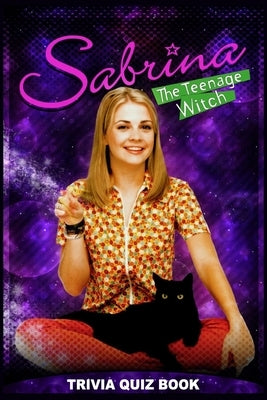 Sabrina The Teenage Witch: Trivia Quiz Book by Rucker, Andrew