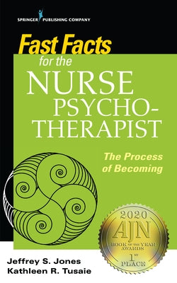 Fast Facts for the Nurse Psychotherapist: The Process of Becoming by Jones, Jeffrey S.