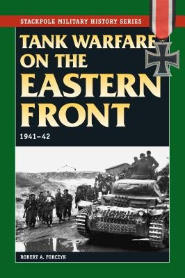 Tank Warfare on the Eastern Front: 1941-42 by Forczyk, Robert A.